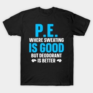 Pe Teacher For Gym Teacher Appreciation T-Shirt